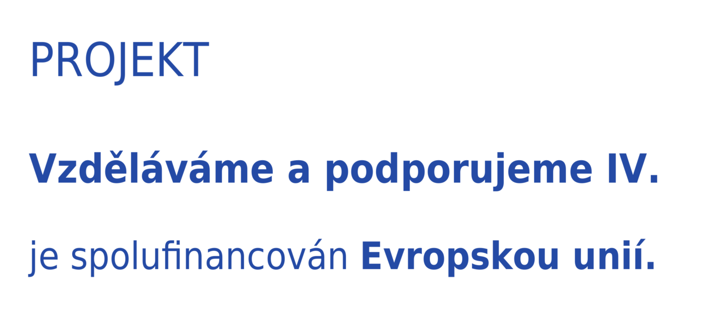 Projekt Šablony OP JAK – Vzděláváme a podporujeme IV